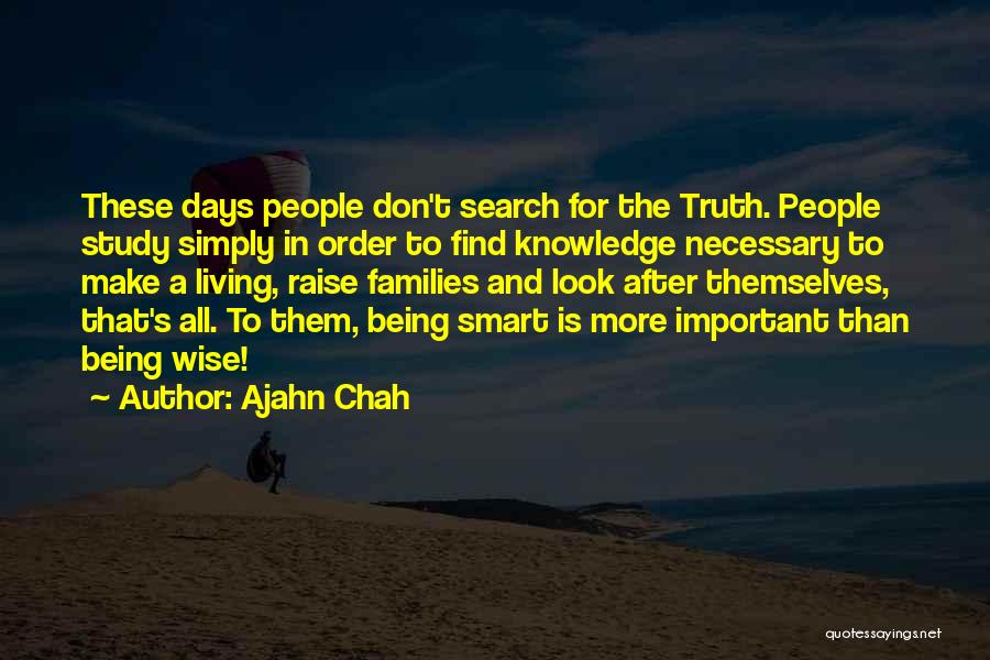 The Search For Knowledge Quotes By Ajahn Chah