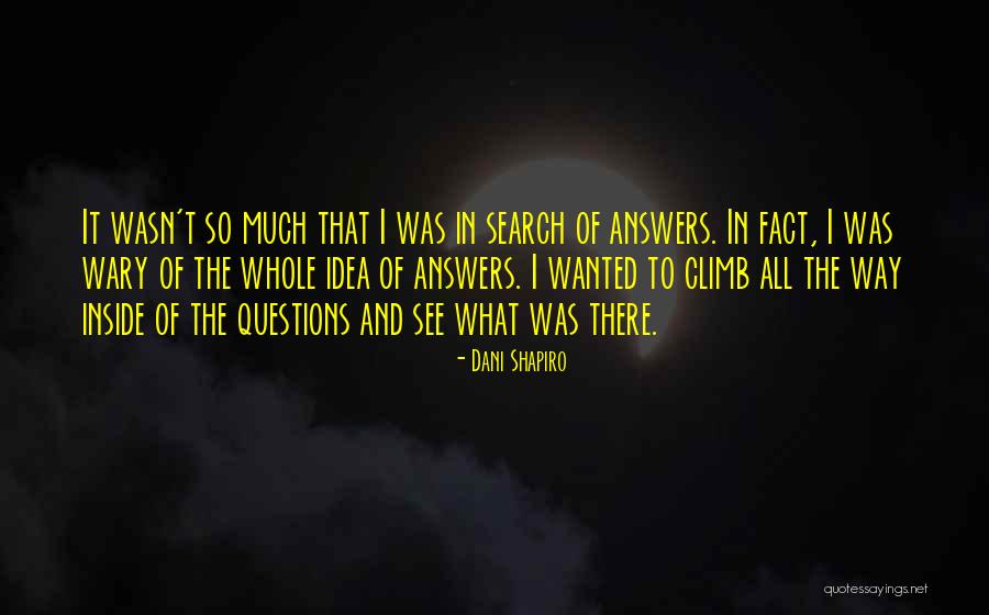 The Search For Knowledge Quotes By Dani Shapiro