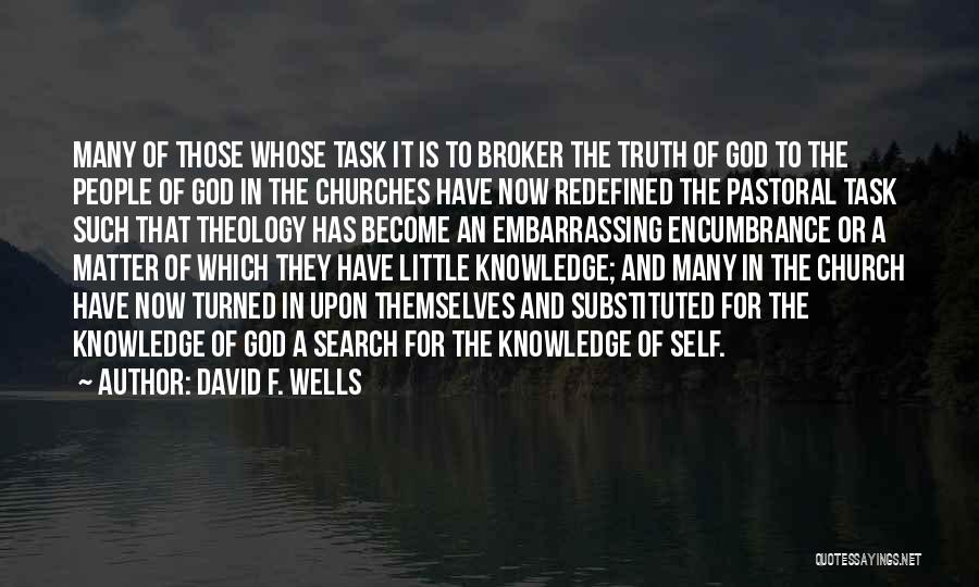 The Search For Knowledge Quotes By David F. Wells