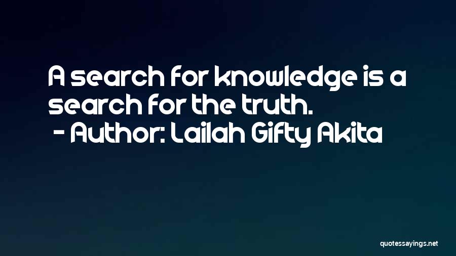 The Search For Knowledge Quotes By Lailah Gifty Akita