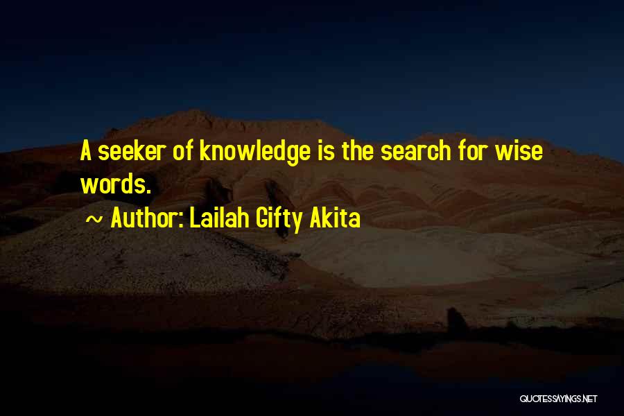 The Search For Knowledge Quotes By Lailah Gifty Akita