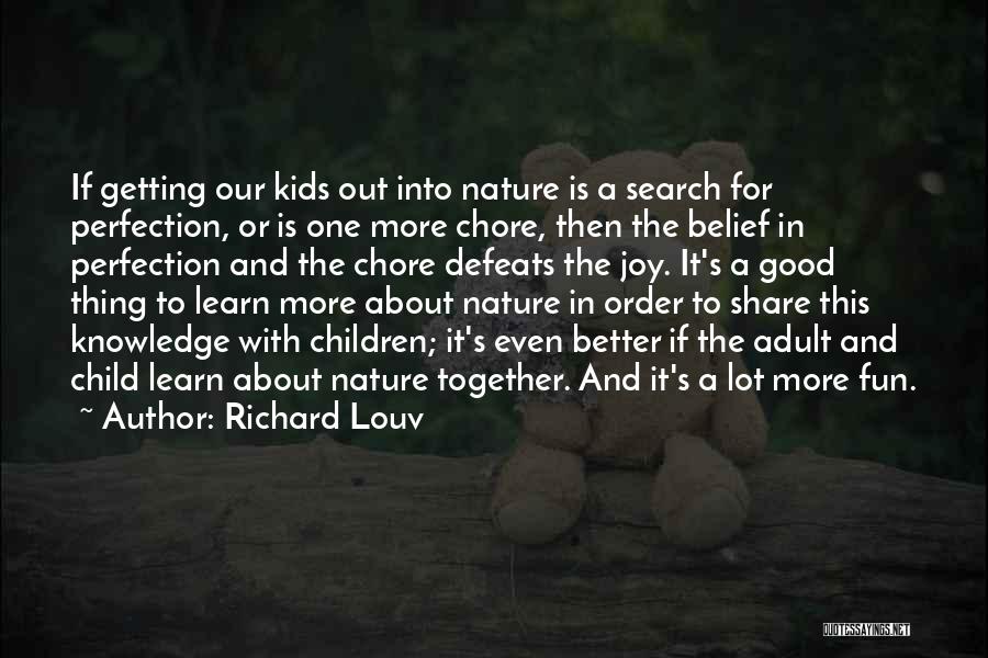 The Search For Knowledge Quotes By Richard Louv