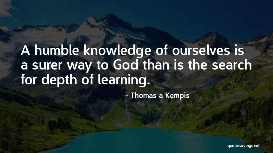 The Search For Knowledge Quotes By Thomas A Kempis