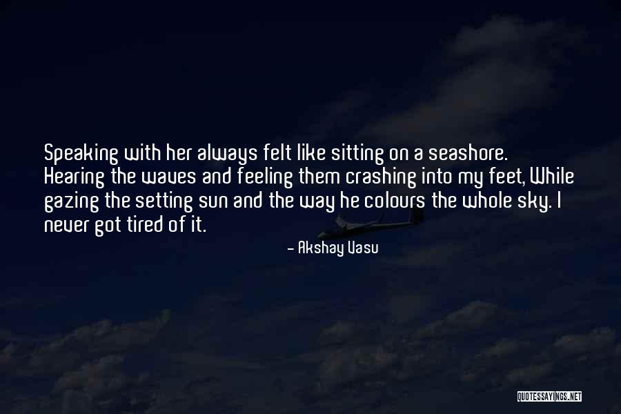 The Seashore Quotes By Akshay Vasu