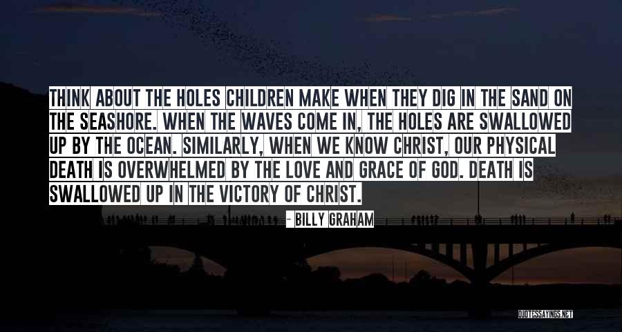 The Seashore Quotes By Billy Graham