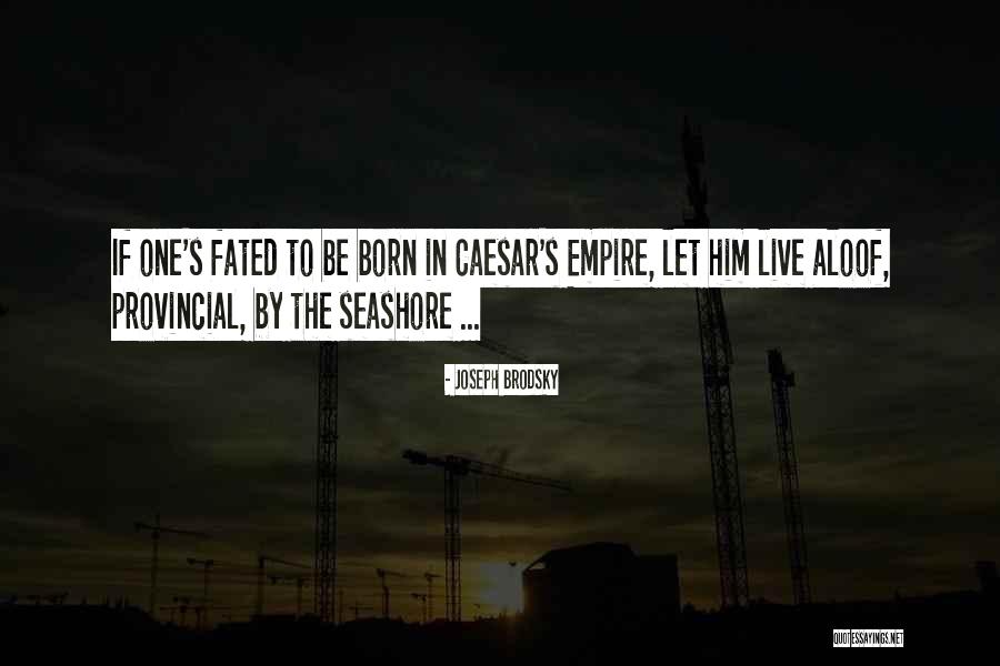 The Seashore Quotes By Joseph Brodsky The Seashore Quotes By Joseph Brodsky