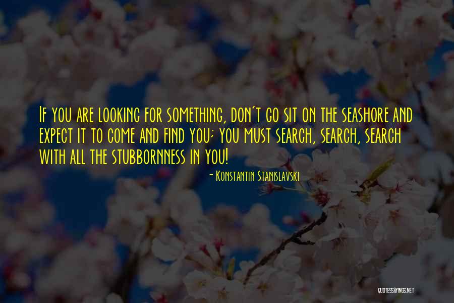 The Seashore Quotes By Konstantin Stanislavski