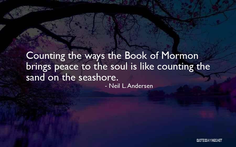 The Seashore Quotes By Neil L. Andersen The Seashore Quotes By Neil L. Andersen
