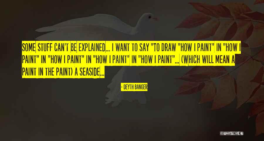 The Seaside Quotes By Deyth Banger The Seaside Quotes By Deyth Banger