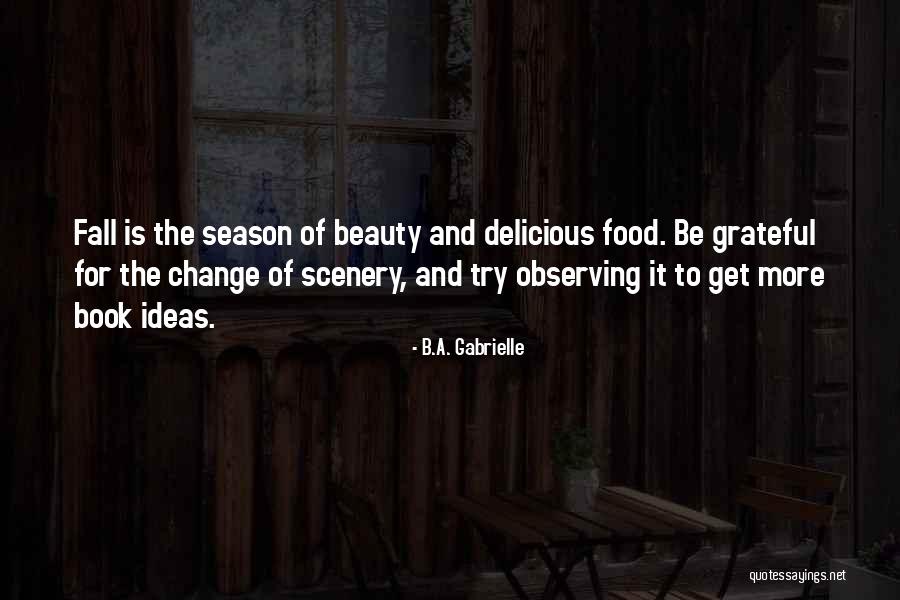 The Season Fall Quotes By B.A. Gabrielle