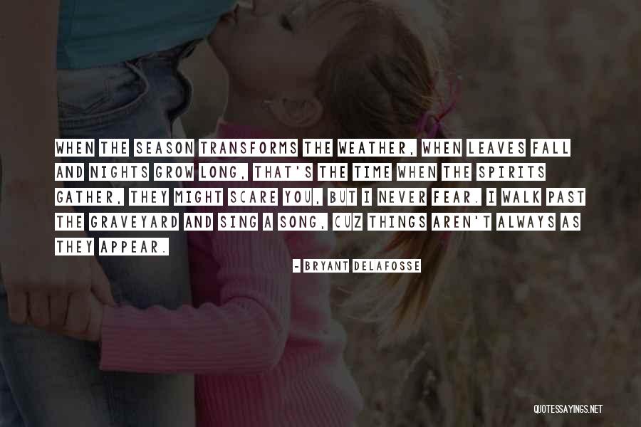 The Season Fall Quotes By Bryant Delafosse The Season Fall Quotes By Bryant Delafosse