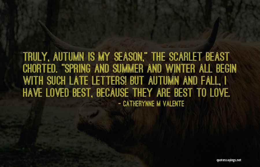 The Season Fall Quotes By Catherynne M Valente