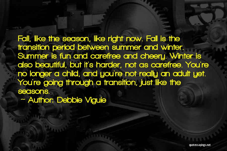 The Season Fall Quotes By Debbie Viguie