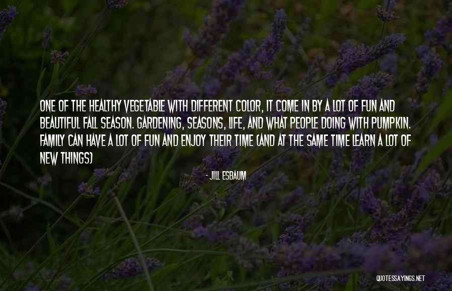 The Season Fall Quotes By Jill Esbaum The Season Fall Quotes By Jill Esbaum