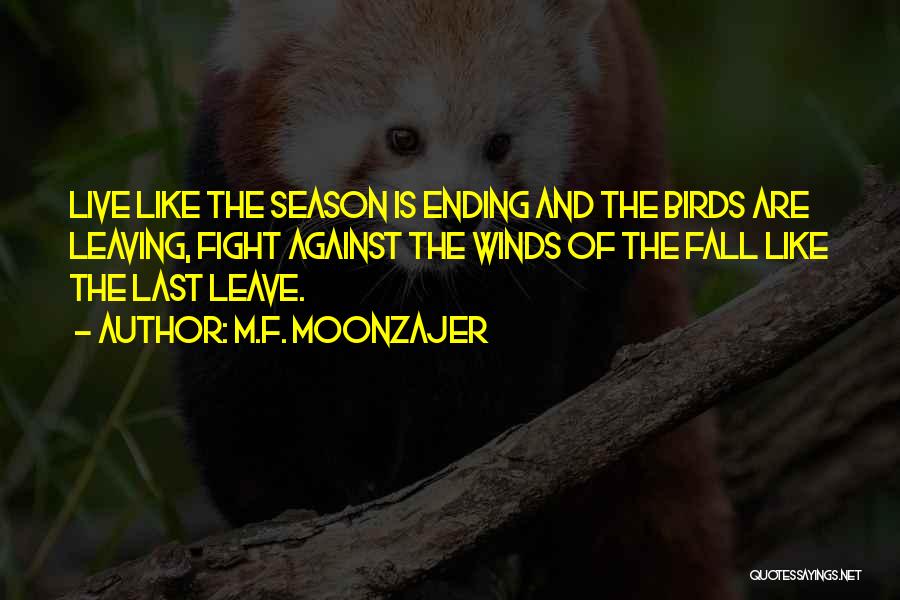 The Season Fall Quotes By M.F. Moonzajer