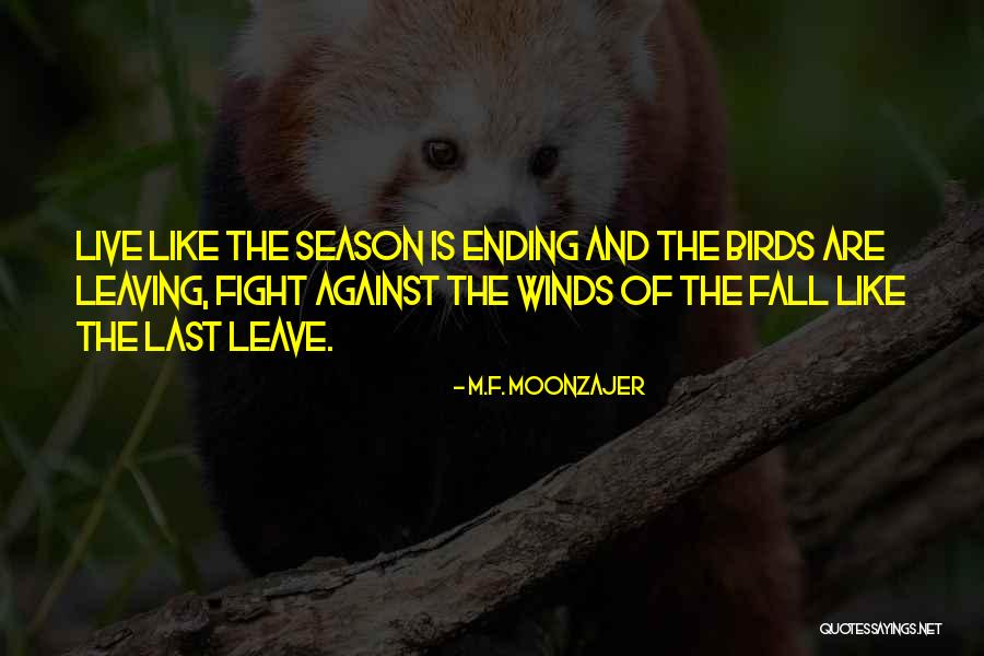 The Season Fall Quotes By M.F. Moonzajer