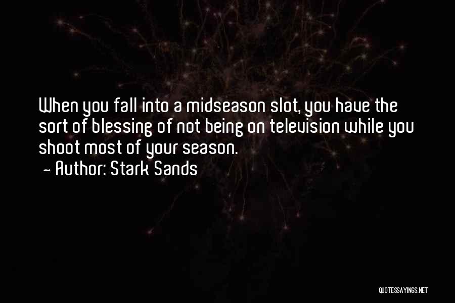 The Season Fall Quotes By Stark Sands