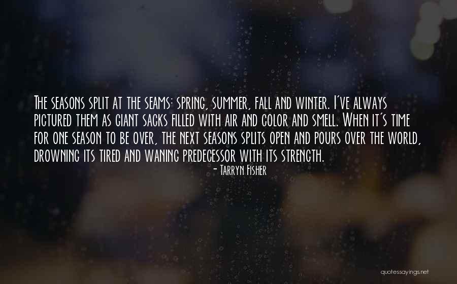 The Season Fall Quotes By Tarryn Fisher The Season Fall Quotes By Tarryn Fisher