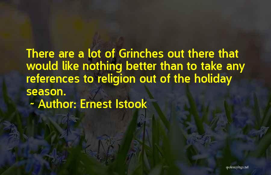 The Season Of Christmas Quotes By Ernest Istook