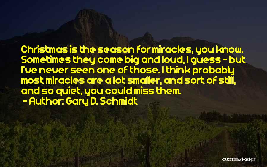 The Season Of Christmas Quotes By Gary D. Schmidt