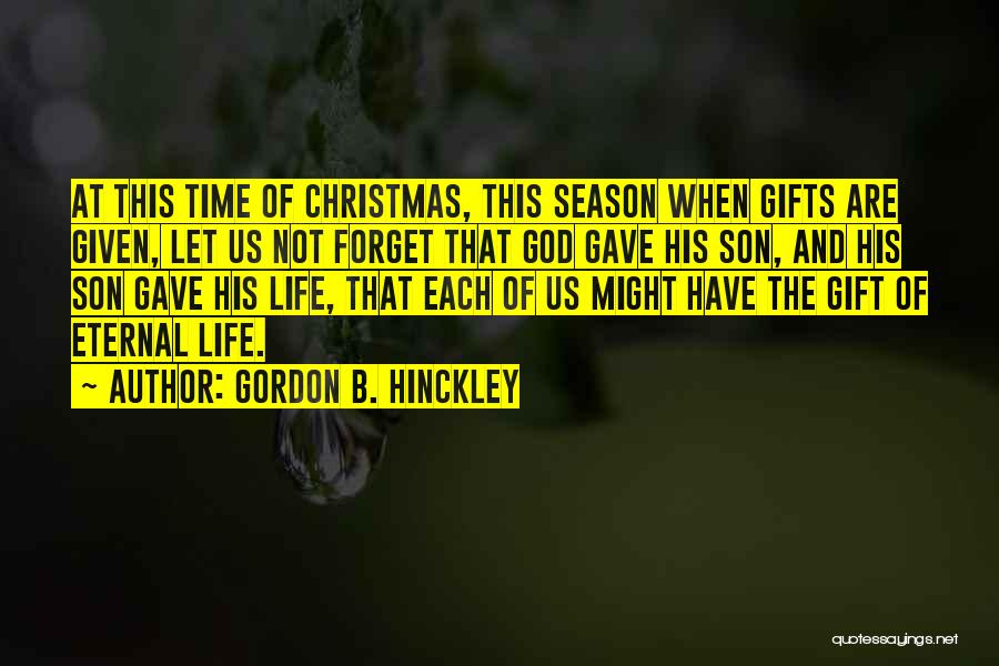 The Season Of Christmas Quotes By Gordon B. Hinckley