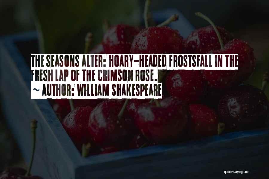 The Seasons Fall Quotes By William Shakespeare