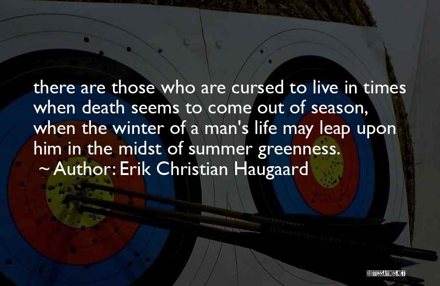 The Seasons Of Life Quotes By Erik Christian Haugaard