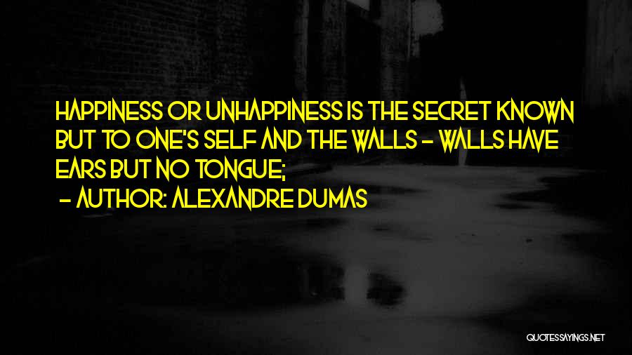 The Secret Happiness Quotes By Alexandre Dumas