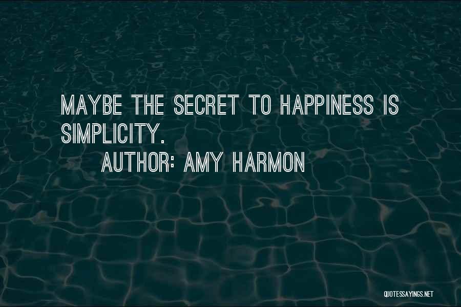 The Secret Happiness Quotes By Amy Harmon