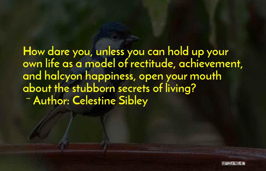 The Secret Happiness Quotes By Celestine Sibley