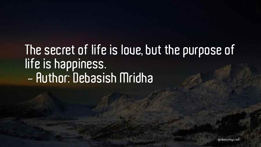 The Secret Happiness Quotes By Debasish Mridha