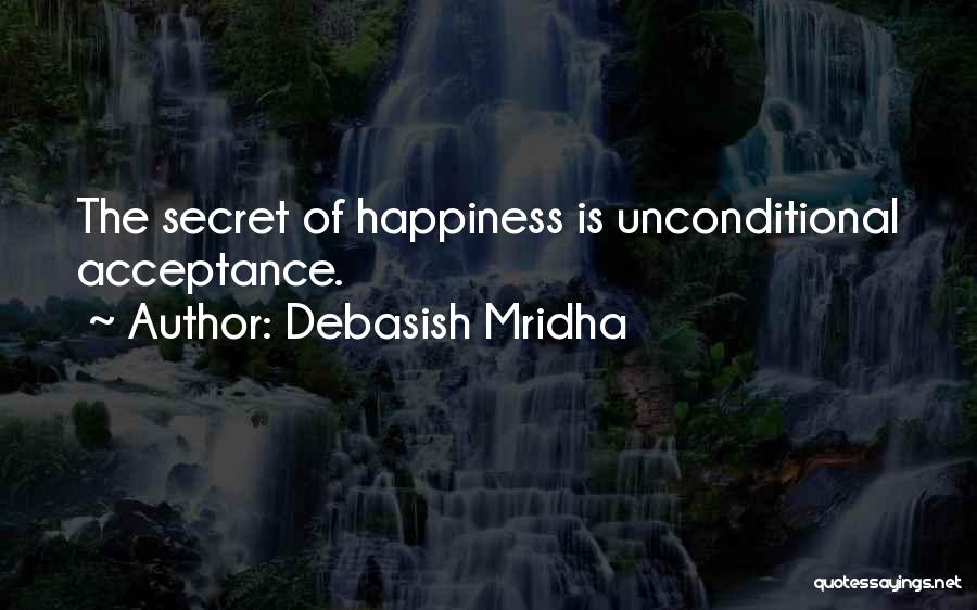 The Secret Happiness Quotes By Debasish Mridha