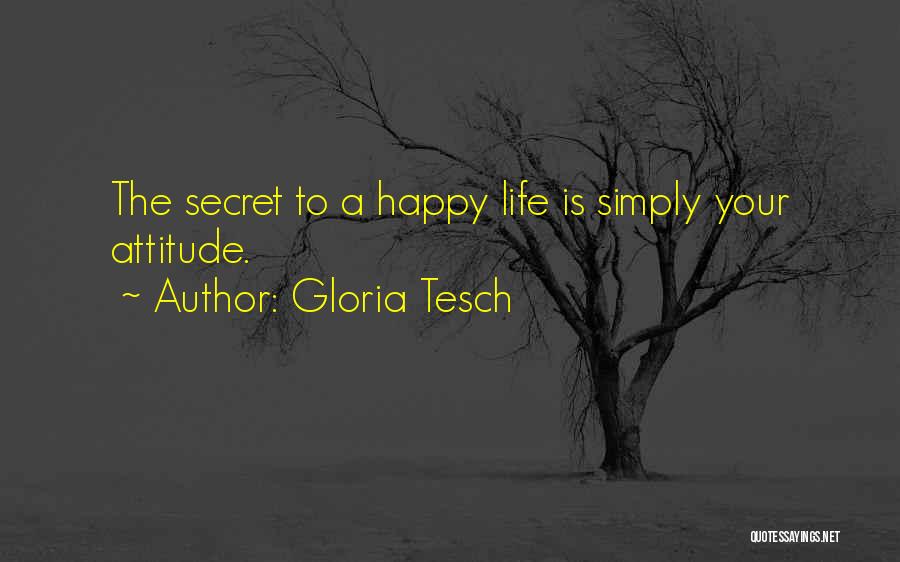 The Secret Happiness Quotes By Gloria Tesch