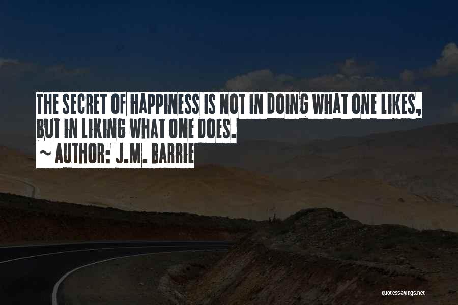 The Secret Happiness Quotes By J.M. Barrie