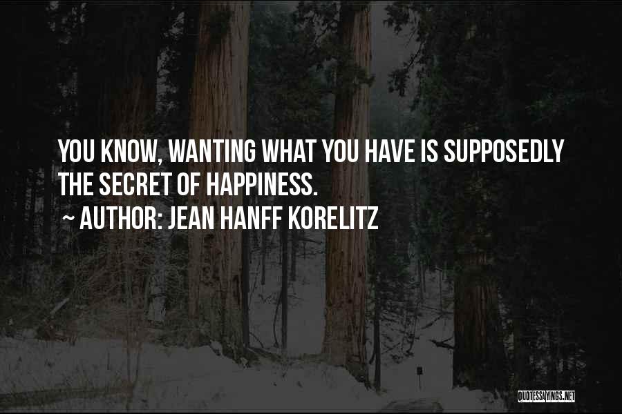 The Secret Happiness Quotes By Jean Hanff Korelitz