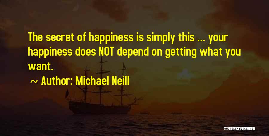 The Secret Happiness Quotes By Michael Neill