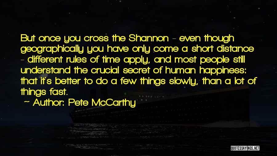 The Secret Happiness Quotes By Pete McCarthy