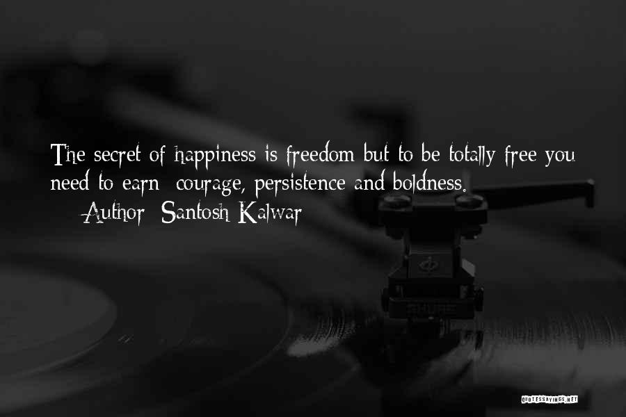 The Secret Happiness Quotes By Santosh Kalwar