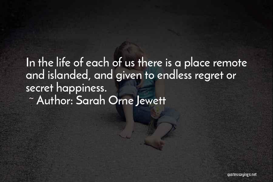 The Secret Happiness Quotes By Sarah Orne Jewett