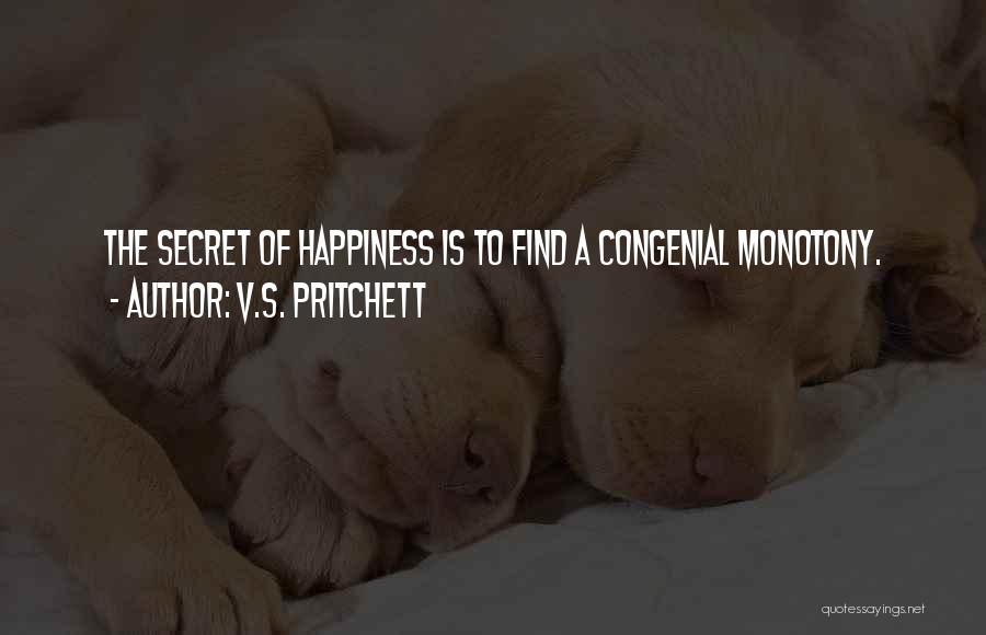 The Secret Happiness Quotes By V.S. Pritchett