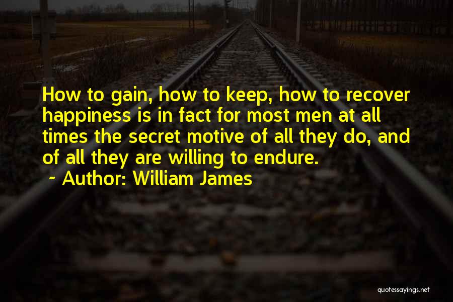 The Secret Happiness Quotes By William James