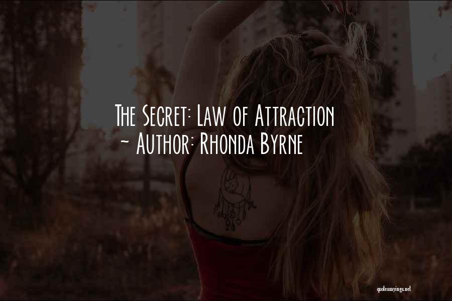 The Secret Law Of Attraction Quotes By Rhonda Byrne
