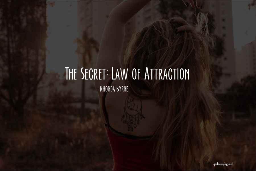 The Secret Law Of Attraction Quotes By Rhonda Byrne