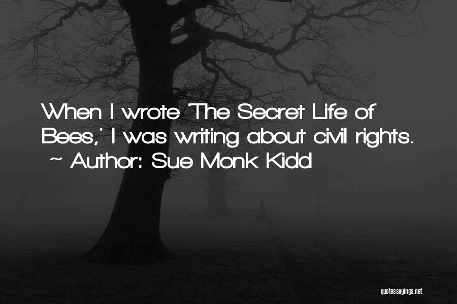 The Secret Life Of Bees Quotes By Sue Monk Kidd
