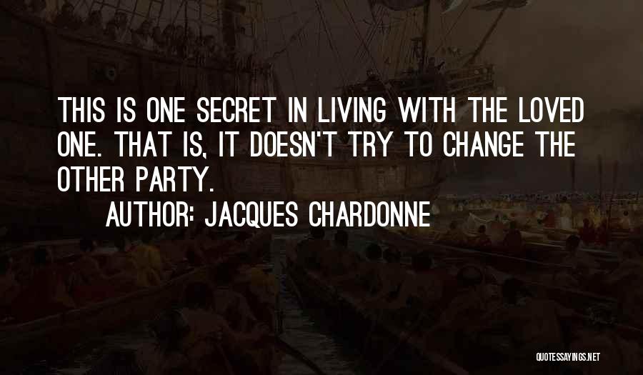The Secret Love Quotes By Jacques Chardonne