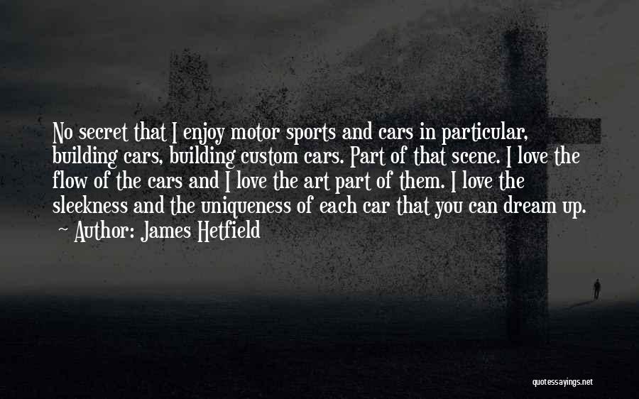 The Secret Love Quotes By James Hetfield