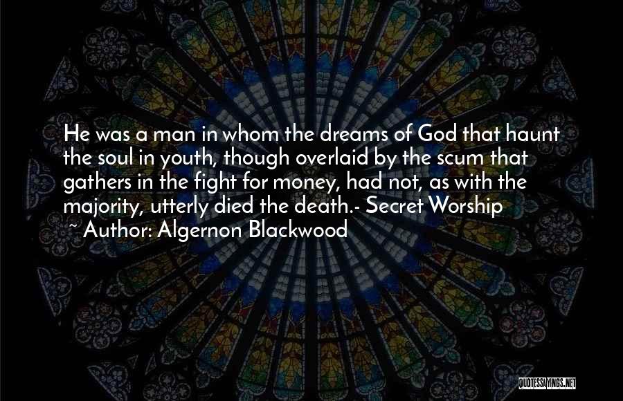 The Secret Money Quotes By Algernon Blackwood