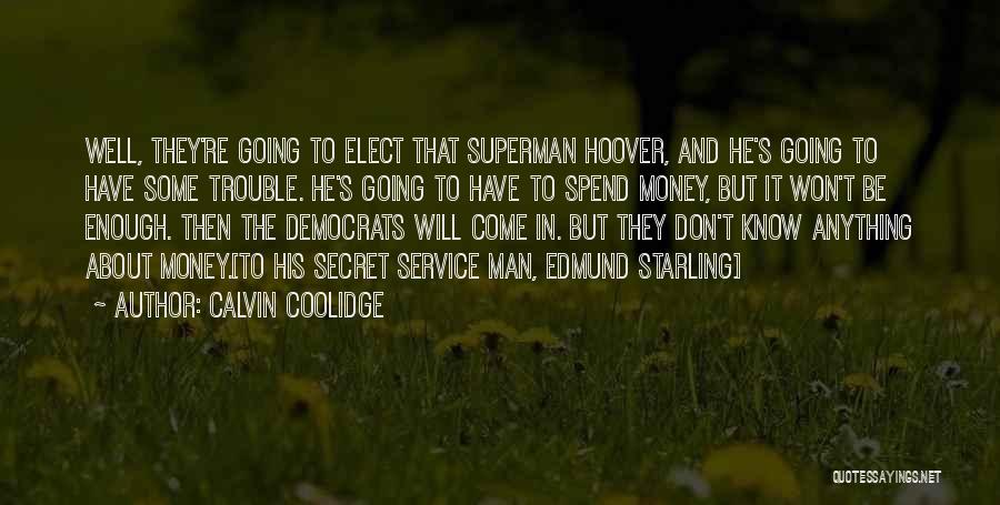 The Secret Money Quotes By Calvin Coolidge