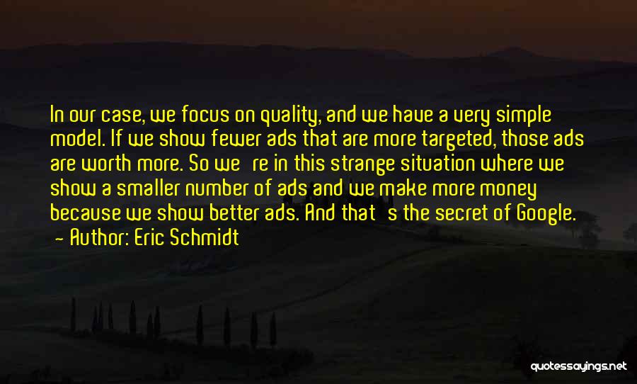 The Secret Money Quotes By Eric Schmidt