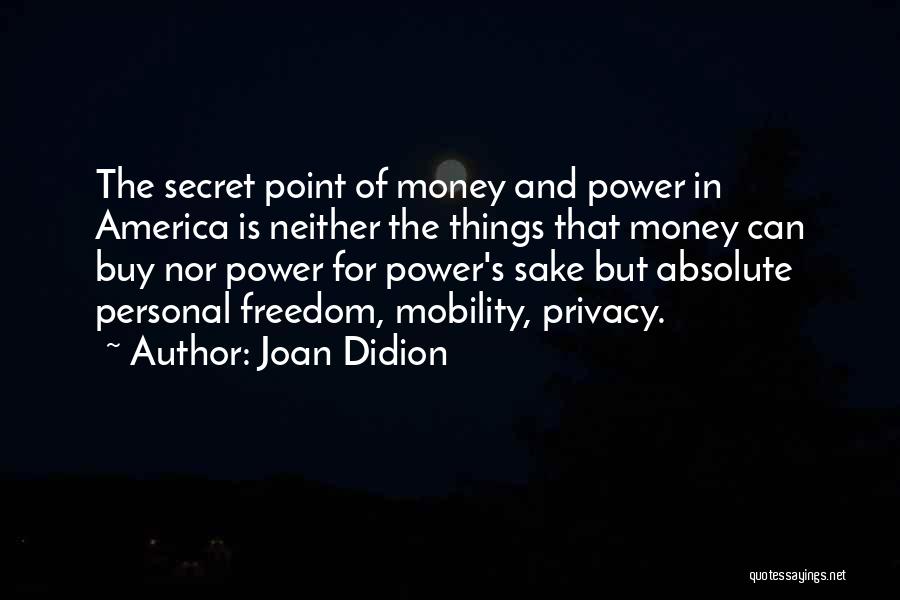 The Secret Money Quotes By Joan Didion